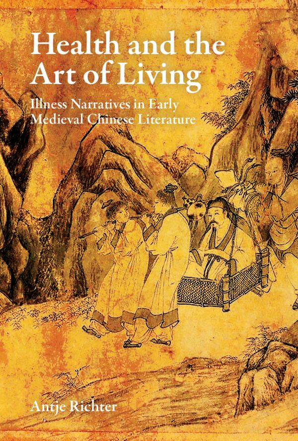 Health and the art of living : illness narratives in early medieval Chinese literature